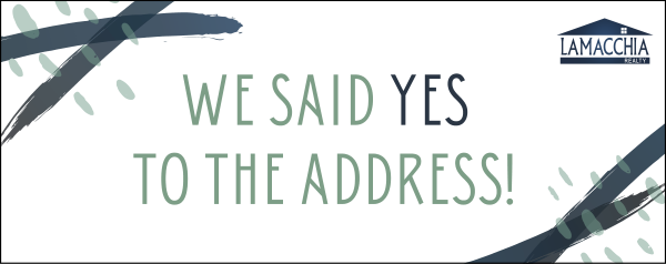 Lamacchia Agents We Said Yes to the Addess Sign Riders, 12"h x 30"w, 3mm Aluminum Composite